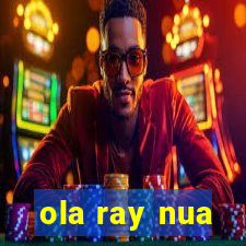 ola ray nua